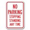 Signmission No Parking Stopping Standing Any Time 12inx18in Heavy Gauges, A-1218 No Parkings - Stop Stand A-1218 No Parking Signs - Stop Stand - alternate 1